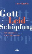 Gott und das Leiden seiner Schöpfung: Nachdenkliches zur Theodizeefrage Religion & Esotericism