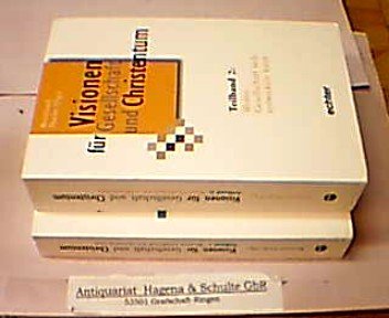 Visionen für Gesellschaft und Christentum, 2 Bde., Bd.2, Wohin Gesellschaft sich entwickeln kann Politics & History