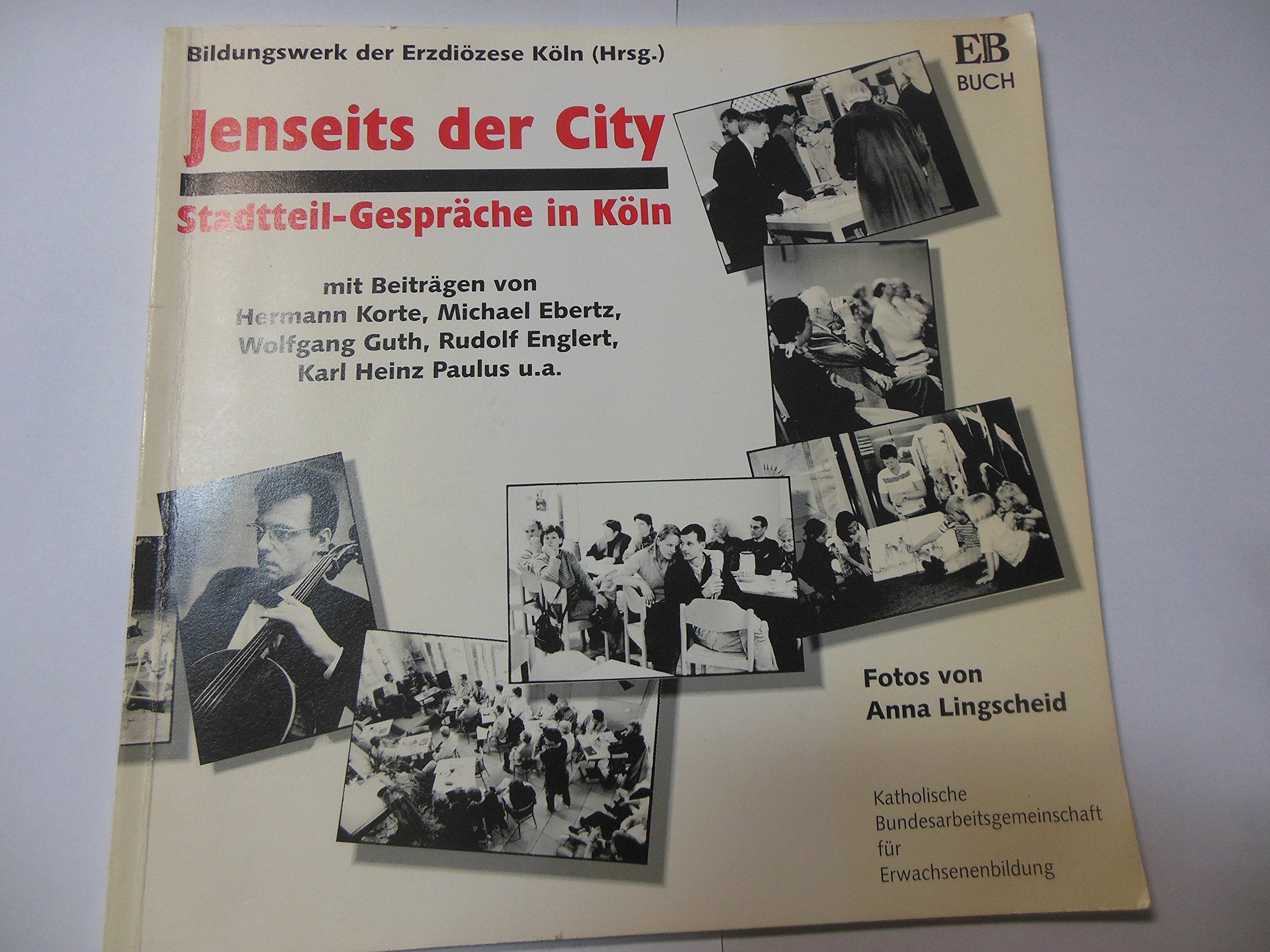 Jenseits der City - Stadtteil-Gespräche in Köln: EB-Buch Nr. 17 Books