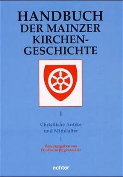 Handbuch der Mainzer Kirchengeschichte, 3 Bde., Bd.1, Christliche Antike und Mittelalter, 2 Tl.-Bde. Politics & History