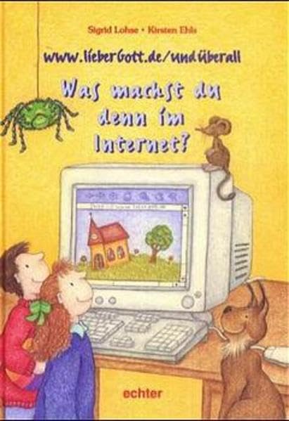 www.lieberGott.de/undüberall: Was machst du denn im Internet? Books