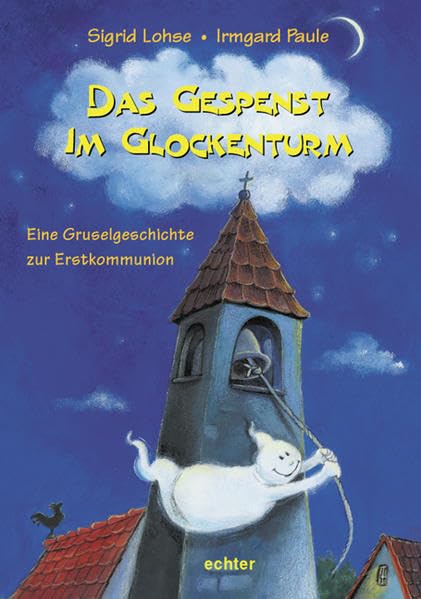 Das Gespenst im Glockenturm: Eine Gruselgeschichte zur Erstkommunion Novels & Short Stories