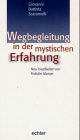 Wegbegleitung in der mystischen Erfahrung: Neu bearb. v. Fridolin Marxer Religion & Esotericism