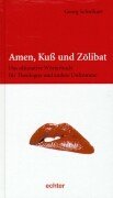 Amen, Kuss und Zölibat: Das ultimative Wörterbuch für Theologen und andere Unfromme Learning & Reference