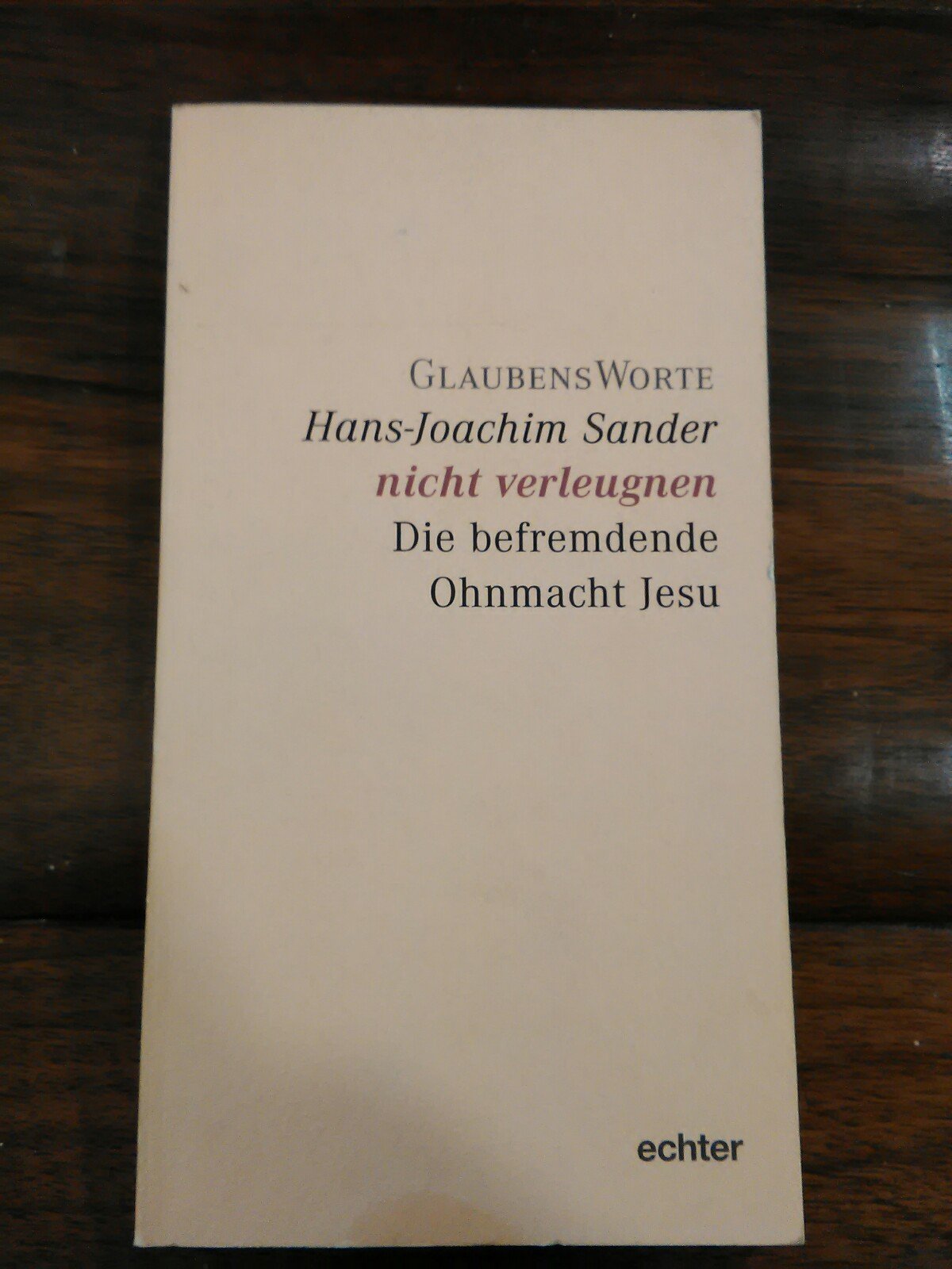 Glaubensworte / nicht verleugnen: Die befremdende Ohnmacht Jesu Religion & Esotericism