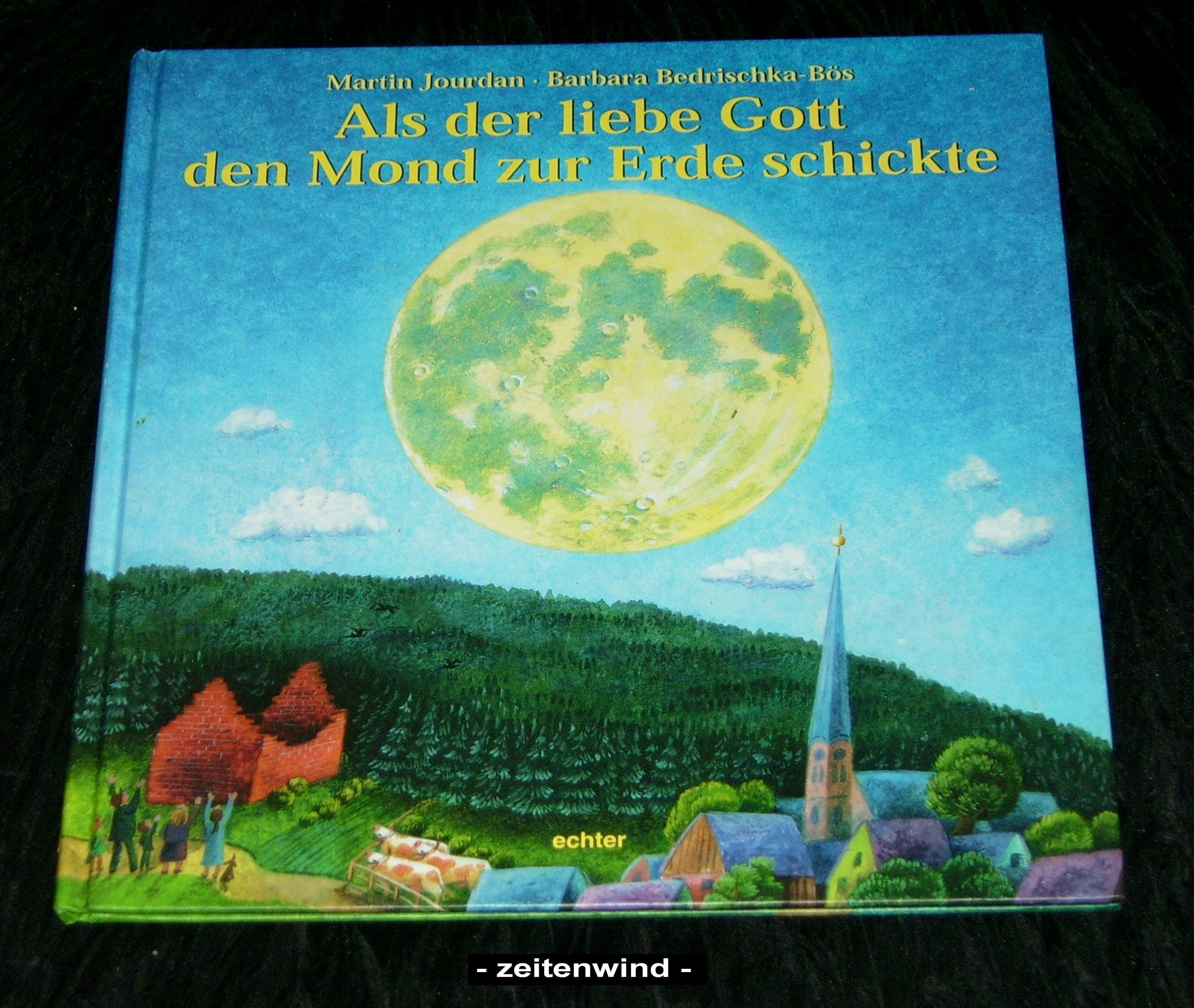 Als der liebe Gott den Mond zur Erde schickte Children's books