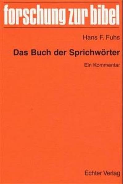 Das Buch der Sprichwörter: Ein Kommentar (Forschung zur Bibel) Religion & Esotericism