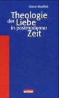 Theologie der Liebe in postmoderner Zeit book