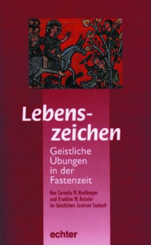 Lebenszeichen: Geistliche Übungen in der Fastenzeit Lifestyle