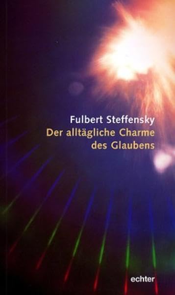 Der alltägliche Charme des Glaubens Religion & Esotericism