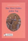 Das Wort Gottes jeden Tag: Liturgisches Jahr Religion & Esotericism