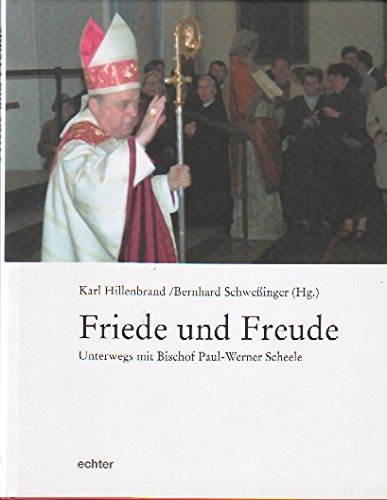 Friede und Freude: Unterwegs mit Bischof Paul-Werner Scheele Memories