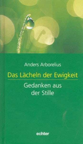 Das Lächeln der Ewigkeit: Gedanken aus der Stille Lifestyle