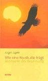 Wie eine Musik, die trägt: Momente der Besinnung Religion & Esotericism