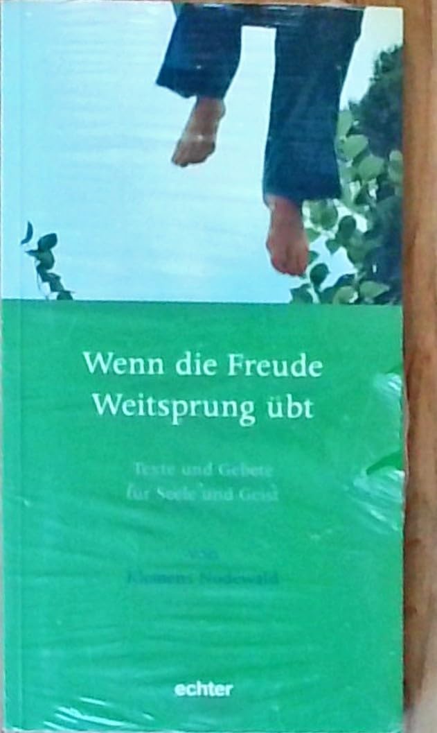 Wenn die Freude Weitsprung übt: Texte und Gebete für Seele und Geist Poetry