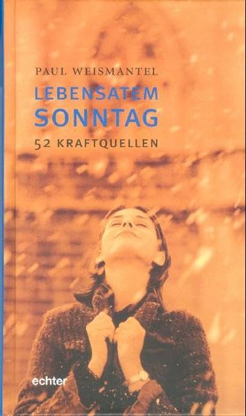 Lebensatem Sonntag: 52 Kraftquellen Religion & Esotericism