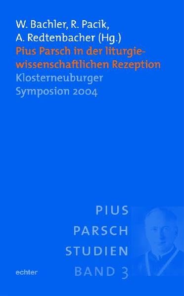 Pius Parsch in der liturgiewissenschaftlichen Rezeption Religion & Esotericism