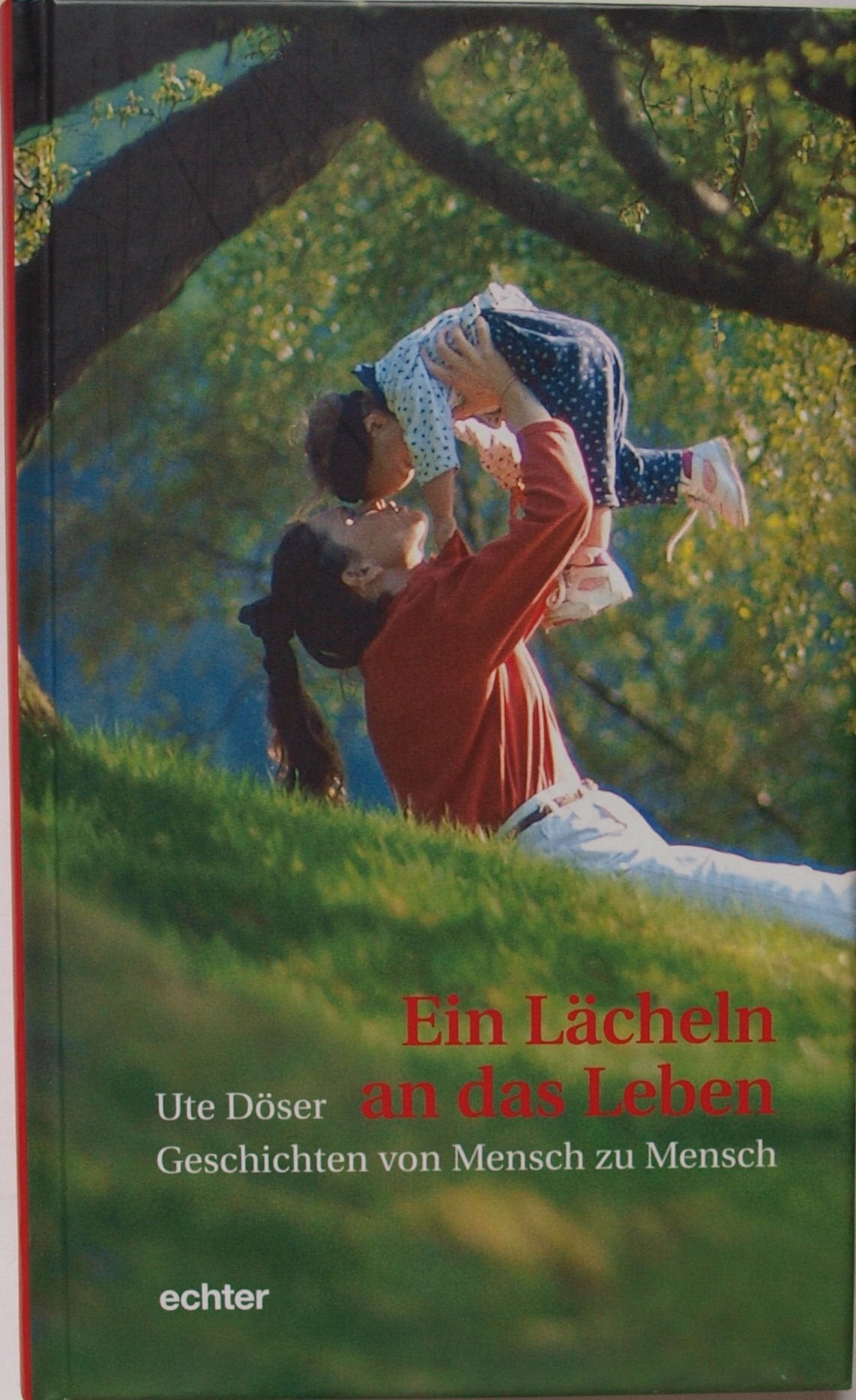 Ein Lächeln an das Leben: Geschichten von Mensch zu Mensch Contemporary literature