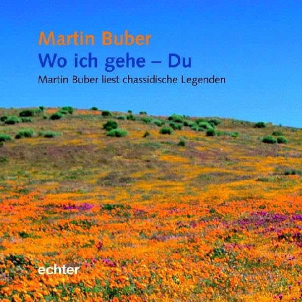 Wo ich gehe - Du: Martin Buber liest chassidische Legenden Historical Fiction