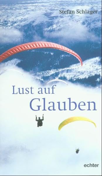Lust auf Glauben: 36 Meditationen Religion & Esotericism