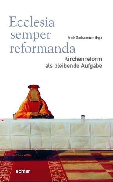 Ecclesia semper reformanda: Kirchenreform als bleibende Aufgabe (Würzburger Theologie) Memories