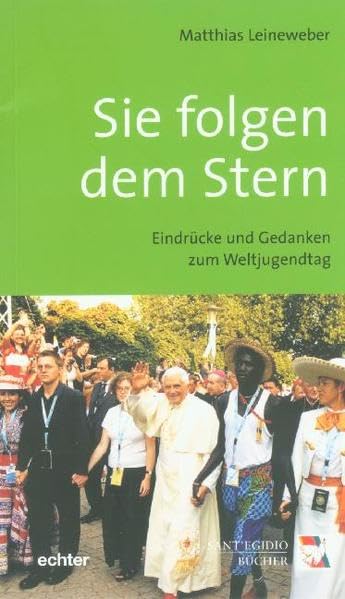 Sie folgen dem Stern: Eindrücke und Gedanken zum Weltjugendtag Religion & Esotericism