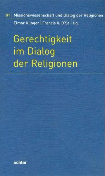 Gerechtigkeit im Dialog der Religionen (Missionswissenschaft und der Dialog der Religionen) Memories
