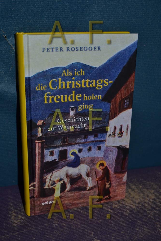 Als ich die Christtagsfreude holen ging Essays & Short Stories