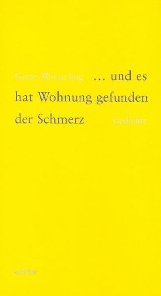 ... und es hat Wohnung gefunden der Schmerz Poetry