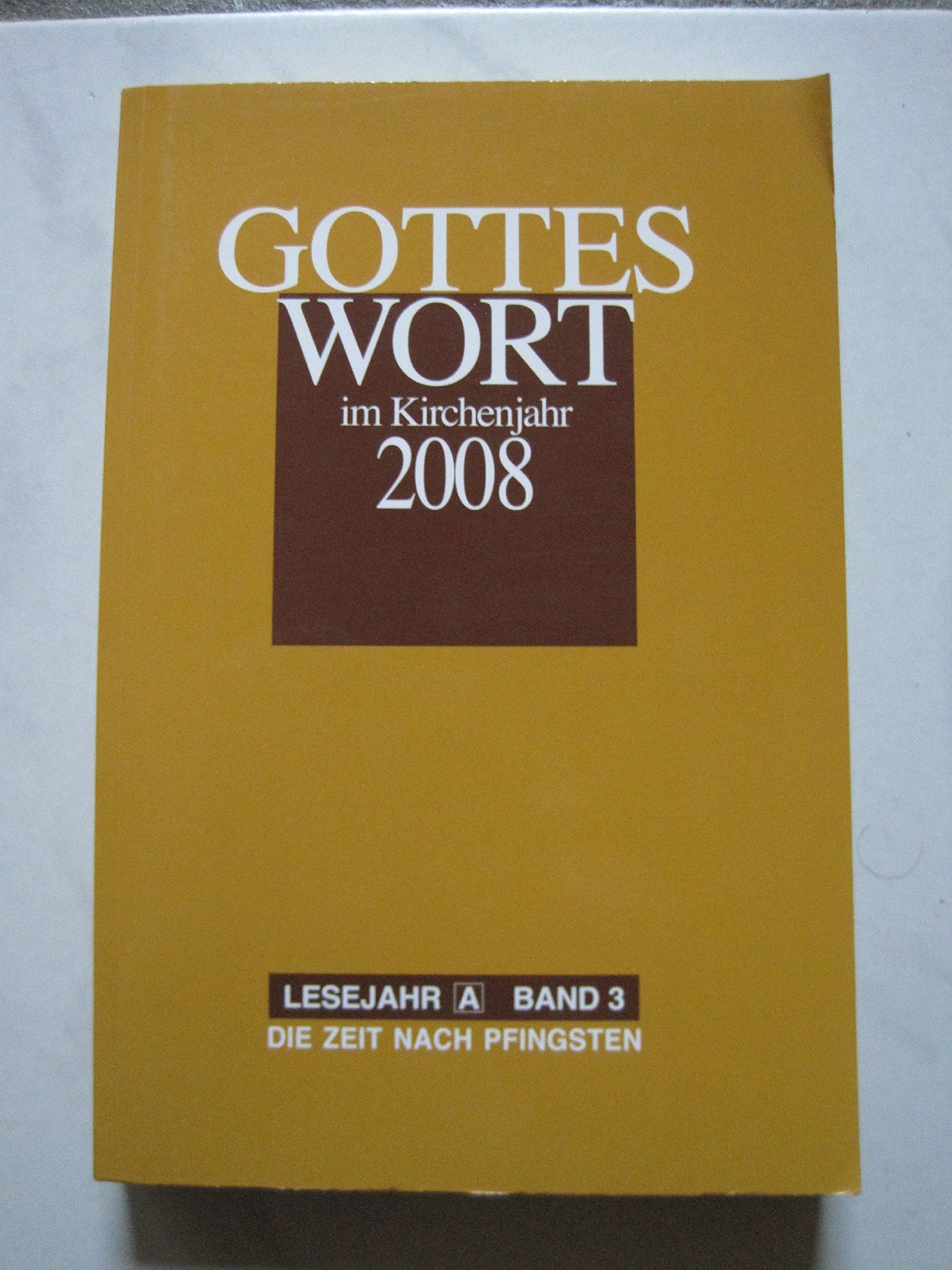 Gottes Wort im Kirchenjahr: 2008. Lesejahr A. Band 3: Die Zeit nach Pfingsten Religion & Esotericism