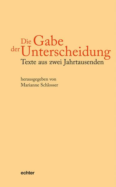 Die Gabe der Unterscheidung: Texte aus zwei Jahrtausenden book