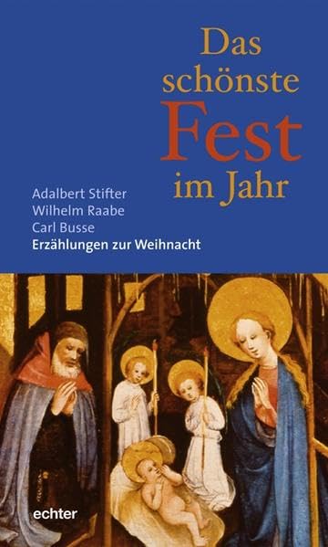 Das schönste Fest im Jahr: Adalbert Stifter, Wilhelm Raabe, Carl Busse. Erzählungen zur Weihnacht Fiction Books