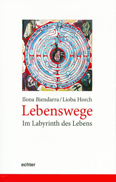 Lebenswege - im Labyrinth des Lebens: Suche und Begleitung in verschiedenen Lebenslagen Psychology