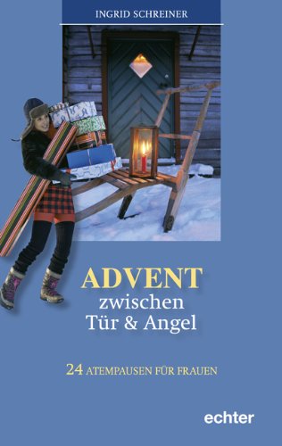 Advent zwischen Tür und Angel: 24 Atempausen für Frauen Film, Art & Culture