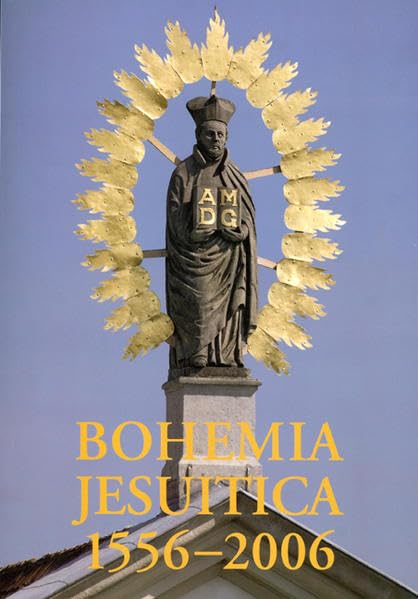 Bohemian Jesuitica 1556 - 2006: Deutsch/englisch-tschechische Ausgabe Religion & Esotericism