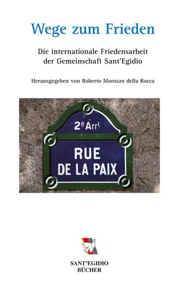 Wege zum Frieden: Die internationale Friedensarbeit der Gemeinschaft Sant'Egidio Religion & Esotericism