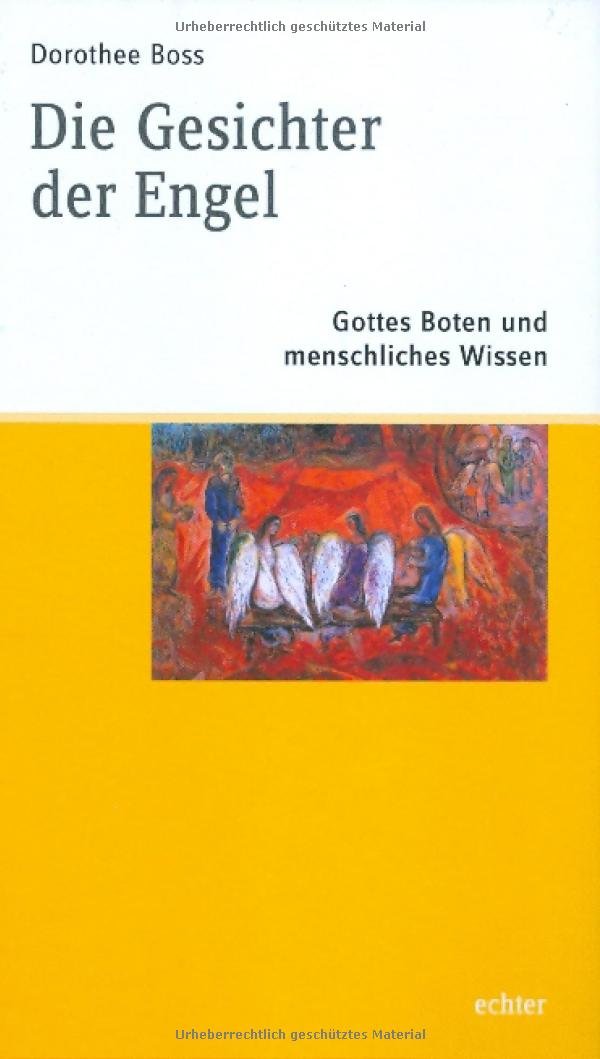 Die Gesichter der Engel: Gottes Boten und menschliches Wissen Religion & Esotericism