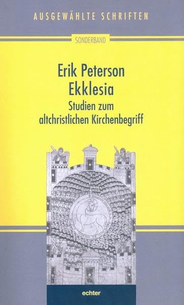 Ausgewählte Schriften: Ekklesia: Studien zum altchristlichen Kirchenbegriff: Sonderband Religion & Esotericism