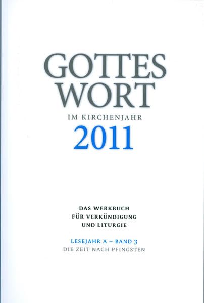 Gottes Wort im Kirchenjahr: 2011. Lesejahr A - Band 3: Die Zeit nach Pfingsten Religion & Esotericism