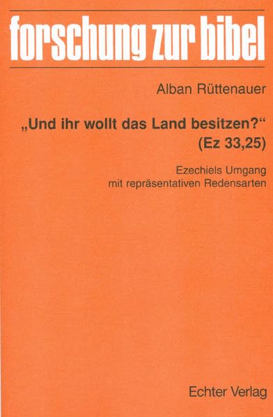 "Und ihr wollt das Land besitzen?" (Ez 33,25) Religion & Esotericism
