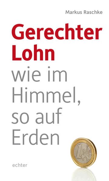 Gerechter Lohn - wie im Himmel, so auf Erden Politics & History