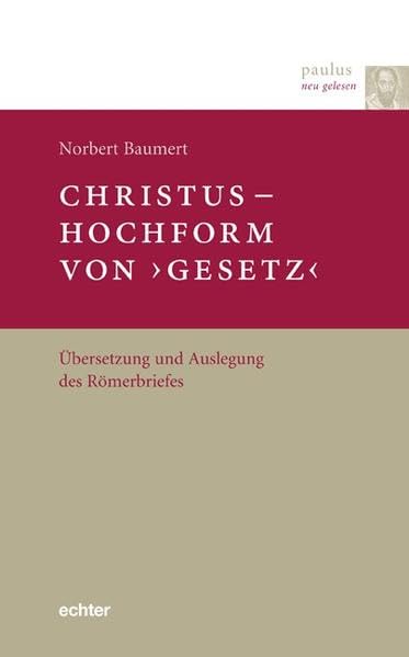 Paulus neu gelesen: Christus Hochform von 'Gesetz': Übersetzung und Auslegung des Römerbriefes: Übersetzung und Auslegung des Römerbriefs Film, Art & Culture