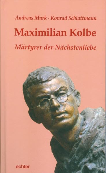 Maximilian Kolbe: Märtyrer der Nächstenliebe Memories