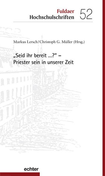 "Seid ihr bereit ...?" - Priester sein in unserer Zeit Religion & Esotericism