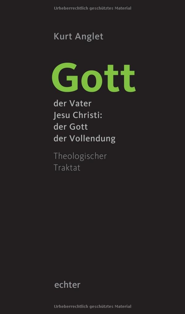 Gott der Vater Jesu Christi: der Gott der Vollendung: Theologischer Traktat Religion & Esotericism