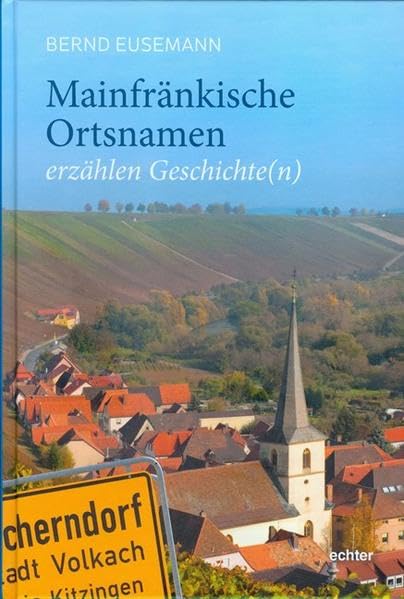 Mainfränkische Ortsnamen erzählen Geschichte(n) Film, Art & Culture