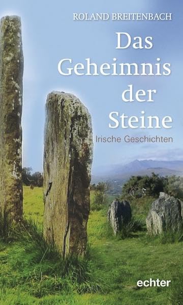 Das Geheimnis der Steine: Irische Geschichten Religion & Esotericism