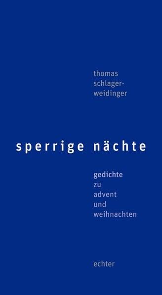 Sperrige Nächte: Gedichte zu Advent und Weihnachten. Gedichte zur Fasten- und Osterzeit Poetry