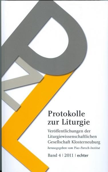 Protokolle zur Liturgie. Veröffentlichungen der Liturgiewissenschaftlichen... / Protokolle zur Liturgie Religion & Esotericism