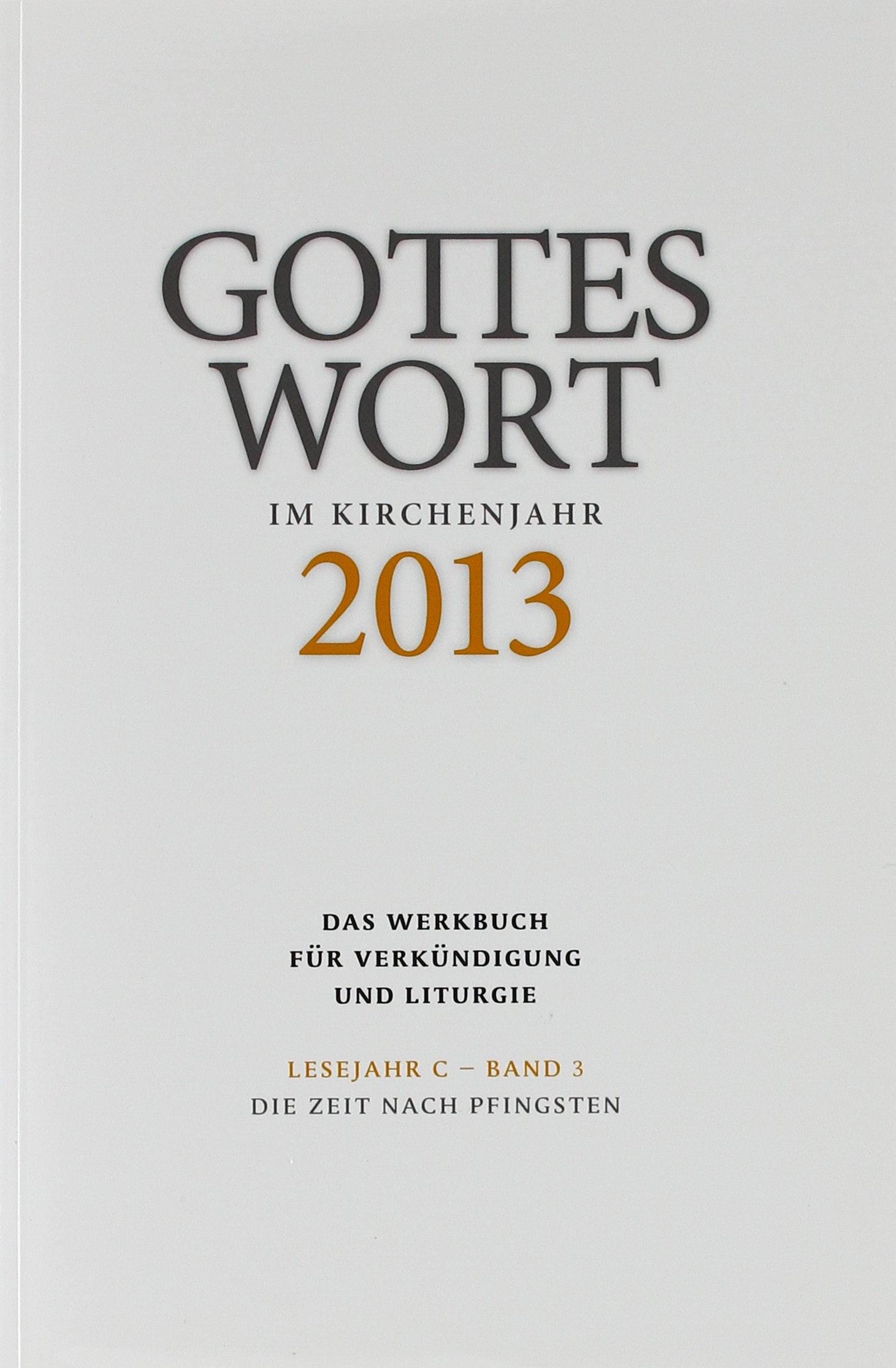 Gottes Wort im Kirchenjahr / Gottes Wort im Kirchenjahr: 2013. Lesejahr C - Band 3: Die Zeit nach Pfingsten Religion & Esotericism